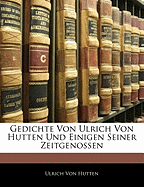 Gedichte Von Ulrich Von Hutten Und Einigen Seiner Zeitgenossen