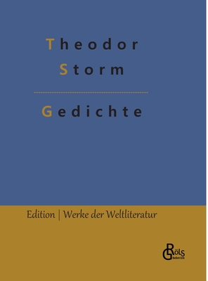 Gedichte - Grls-Verlag, Redaktion (Editor), and Storm, Theodor