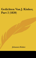 Gedichten Van J. Kinker, Part 2 (1820) - Kinker, Johannes