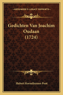 Gedichten Van Joachim Oudaan (1724)