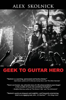 Geek to Guitar Hero - Skolnick, Alex