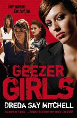 Geezer Girls: A gritty and addictive gangland thriller (Gangland Girls Book 1) - Mitchell, Dreda Say