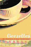 Geezettes: The Adventures of Seven Retired Women