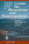 Gefahr Fur Okosysteme Und Wasserqualitat: Ergebnisse Interdisziplinarer Forschung Im Harz