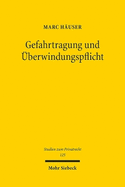 Gefahrtragung und berwindungspflicht: Ein Beitrag zum dogmatischen Zusammenspiel von Leistungspflicht, Gefahrtragung und geschuldeten Anstrengungen