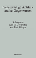 Gegenwrtige Antike - antike Gegenwarten