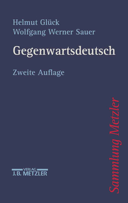 Gegenwartsdeutsch - Gl?ck, Helmut, and Sauer, Wolfgang Werner