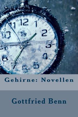 Gehirne: Novellen - Benn, Gottfried