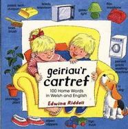 Geiriau'r Cartref - 100 Home Words in Welsh and English
