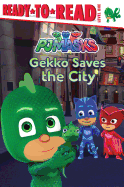Gekko Saves the City: Ready-To-Read Level 1