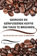 Gekruide En Genfuseerde Koffie Om Thuis Te Brouwen