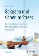 Gelassen Und Sicher Im Stress: Das Stresskompetenz-Buch: Stress Erkennen, Verstehen, Bewaltigen