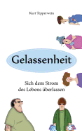 Gelassenheit: Sich dem Strom des Lebens ?berlassen