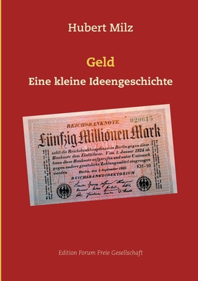 Geld: Eine kleine Ideengeschichte - Milz, Hubert, and Von Prollius, Michael (Editor)