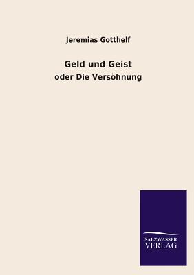 Geld Und Geist - Gotthelf, Jeremias