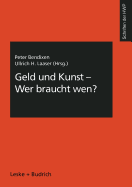 Geld Und Kunst -- Wer Braucht Wen?