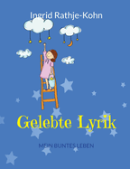 Gelebte Lyrik: Mein buntes Leben