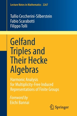 Gelfand Triples and Their Hecke Algebras: Harmonic Analysis for Multiplicity-Free Induced Representations of Finite Groups - Ceccherini-Silberstein, Tullio, and Scarabotti, Fabio, and Tolli, Filippo