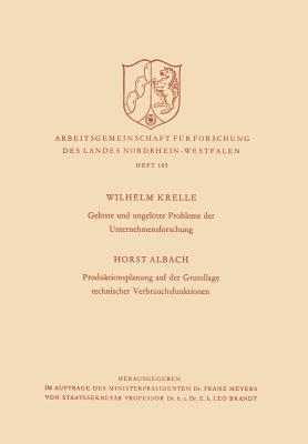 Geloste Und Ungeloste Probleme Der Unternehmensforschung / Produktionsplanung Auf Der Grundlage Technischer Verbrauchsfunktionen - Krelle, Wilhelm