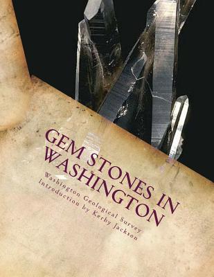 Gem Stones In Washington - Jackson, Kerby (Introduction by), and Survey, Washington Geological