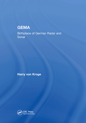GEMA: Birthplace of German Radar and Sonar - von Kroge, Harry