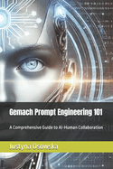 Gemach Prompt Engineering 101: A Comprehensive Guide to AI-Human Collaboration
