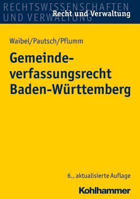 Gemeindeverfassungsrecht Baden-W?rttemberg - Waibel, Gerhard