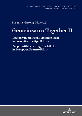 Gemeinsam/Together II: Kognitiv beeintraechtigte Menschen in europaeischen Spielfilmen/People with Learning Disabilities in European Feature Films - Hartwig, Susanne (Editor), and Checa Puerta, Julio E