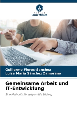 Gemeinsame Arbeit und IT-Entwicklung - Flores-Sanchez, Guillermo, and Snchez Zamorano, Luisa Mar?a