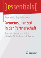 Gemeinsame Zeit in Der Partnerschaft: Theoretische Und Praktische Hinweise Fur Die Arbeit Mit Paaren