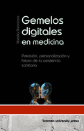 Gemelos digitales en medicina: Precisi?n, personalizaci?n y futuro de la asistencia sanitaria