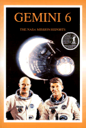 Gemini 6: The NASA Mission Reports: Apogee Books Space Series 8