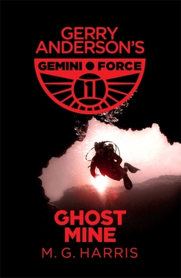 Gemini Force I: Ghost Mine: Book 2 - Harris, M.G.