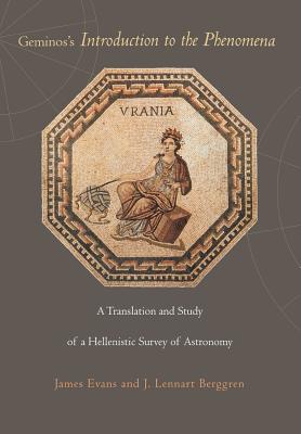 Geminos's Introduction to the Phenomena: A Translation and Study of a Hellenistic Survey of Astronomy - Evans, James, and Berggren, J Lennart