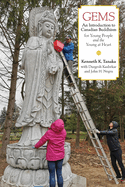 Gems: An Introduction to Canadian Buddhism for Young People and the Young at Heart