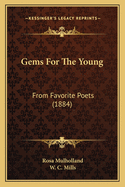 Gems for the Young: From Favorite Poets (1884)