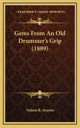 Gems from an Old Drummer's Grip (1889)