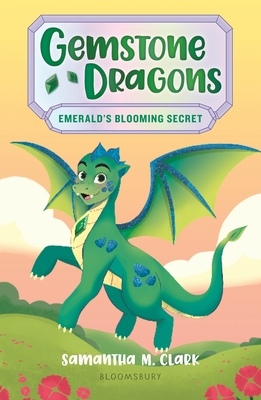 Gemstone Dragons 4: Emerald's Blooming Secret - Clark, Samantha M