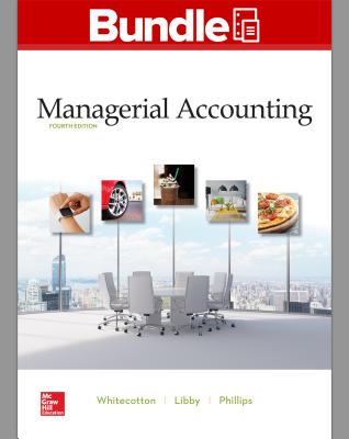 Gen Combo Looseleaf Mangerial Accounting; Connect Access Card - Whitecotton, Stacey M, Professor, and Libby, Robert, and Phillips, Fred, Professor