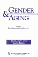 Gender & Aging - Glasse, Lou, and Hendricks, Jon