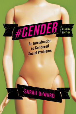 #Gender: An Introduction to Gendered Social Problems - Deward, Sarah