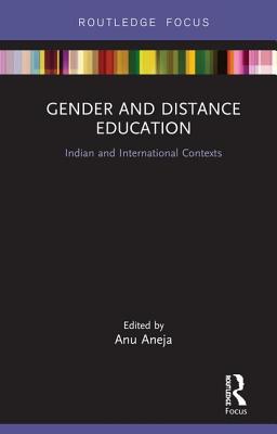 Gender and Distance Education: Indian and International Contexts - Aneja, Anu (Editor)