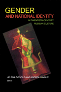 Gender and National Identity in Twentieth-Century Russian Culture