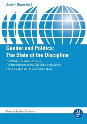 Gender and Politics: The State of the Discipline - Bayes, Jane H. (Editor)