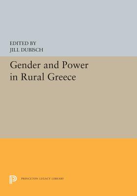 Gender and Power in Rural Greece - Dubisch, Jill (Editor)