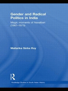Gender and Radical Politics in India: Magic Moments of Naxalbari (1967-1975)