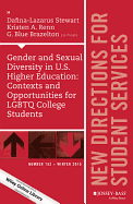 Gender and Sexual Diversity in U.S. Higher Education: Contexts and Opportunities for LGBTQ College Students: New Directions for Student Services, Number 152