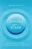 Gender Before Birth: Sex Selection in a Transnational Context