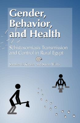 Gender, Behavior, and Health: Schistosomiasis Transmission and Control in Rural Egypt - El Katsha, Samiha