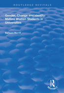 Gender, Change and Identity: Mature Women Students in Universities